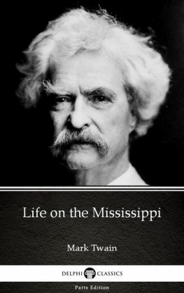 Life on the Mississippi by Mark Twain (Illustrated)