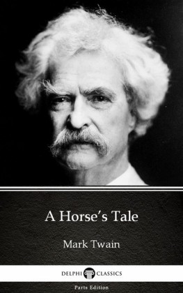 A Horse's Tale by Mark Twain (Illustrated)