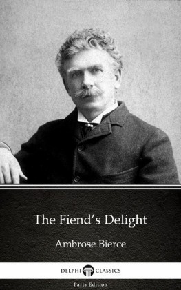 The Fiend's Delight by Ambrose Bierce (Illustrated)