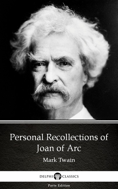 Personal Recollections of Joan of Arc by Mark Twain (Illustrated) main product photo