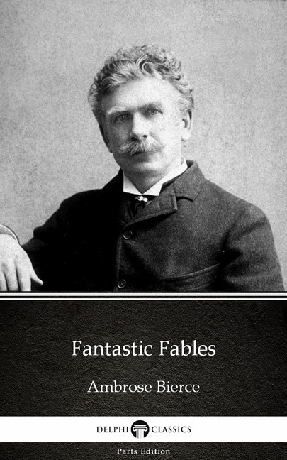 Fantastic Fables by Ambrose Bierce (Illustrated) main product photo