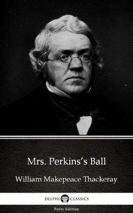 Mrs. Perkins's Ball by William Makepeace Thackeray (Illustrated)