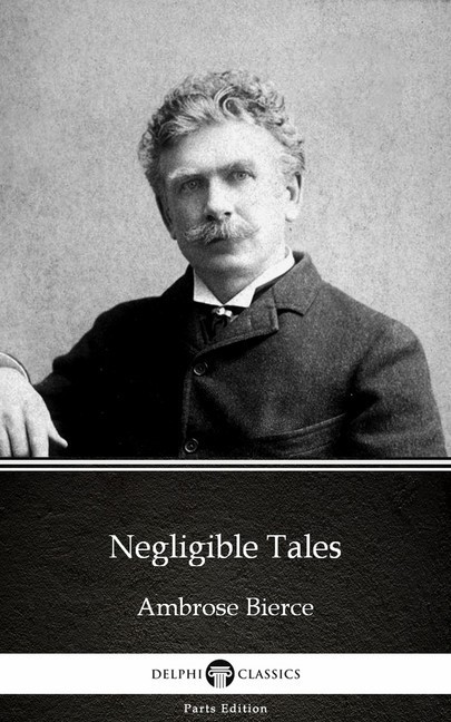 Negligible Tales by Ambrose Bierce (Illustrated) main product photo