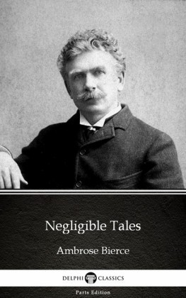 Negligible Tales by Ambrose Bierce (Illustrated)