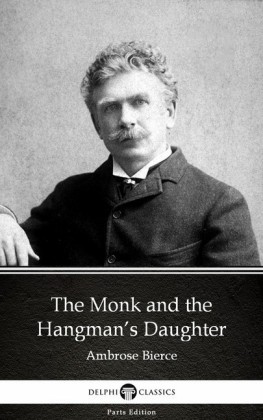 The Monk and the Hangman's Daughter by Ambrose Bierce (Illustrated)