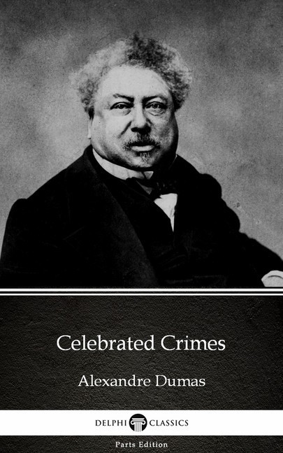 Celebrated Crimes by Alexandre Dumas (Illustrated) main product photo