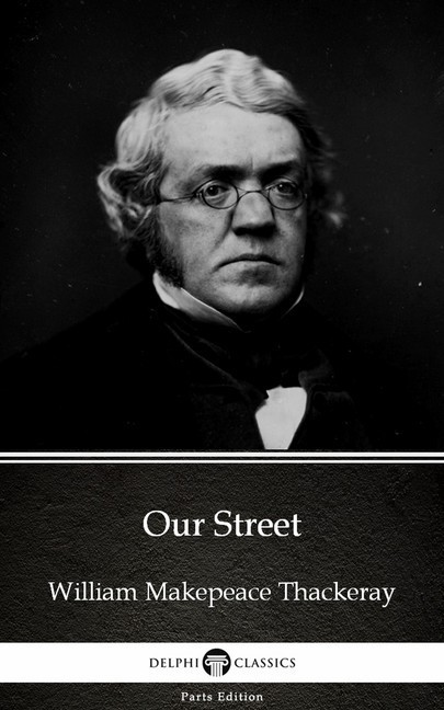 Our Street by William Makepeace Thackeray (Illustrated) main product photo