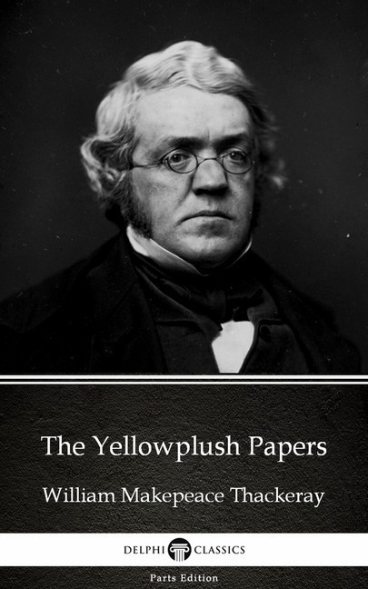 The Yellowplush Papers by William Makepeace Thackeray (Illustrated) main product photo