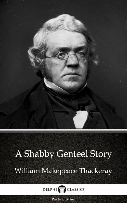 A Shabby Genteel Story by William Makepeace Thackeray (Illustrated) main product photo