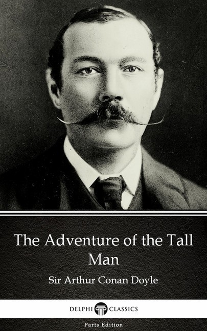 The Adventure of the Tall Man by Sir Arthur Conan Doyle (Illustrated) main product photo