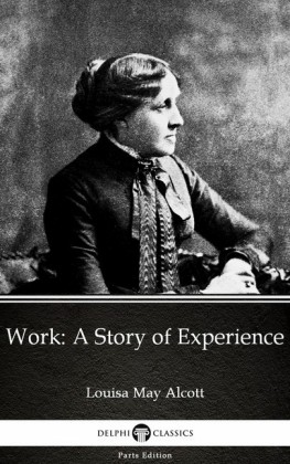 Work: A Story of Experience by Louisa May Alcott (Illustrated)