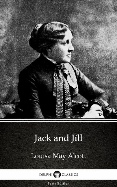 Jack and Jill by Louisa May Alcott (Illustrated) main product photo