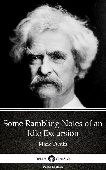 Some Rambling Notes of an Idle Excursion by Mark Twain (Illustrated) main product photo