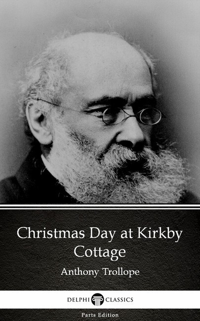 Christmas Day at Kirkby Cottage by Anthony Trollope (Illustrated) main product photo