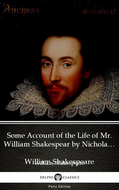 Some Account of the Life of Mr. William Shakespear by Nicholas Rowe (Illustrated) main product photo