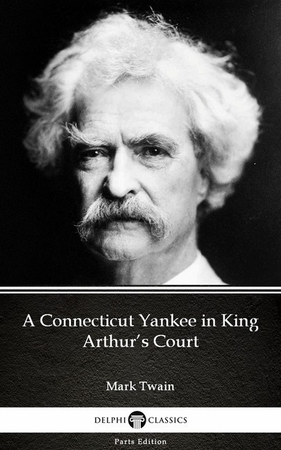 A Connecticut Yankee in King Arthur's Court by Mark Twain (Illustrated) main product photo
