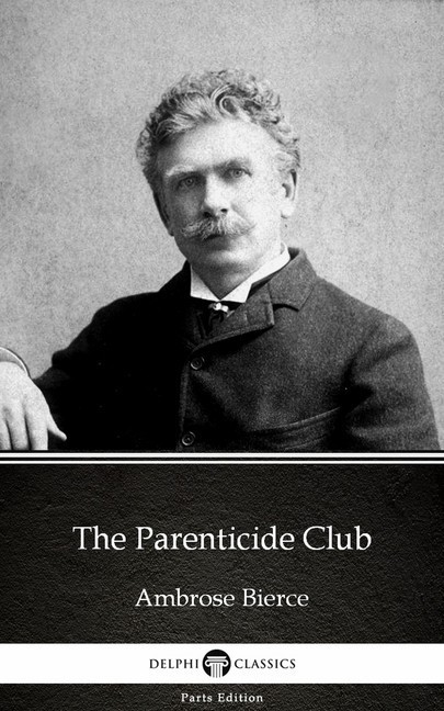 The Parenticide Club by Ambrose Bierce (Illustrated) main product photo
