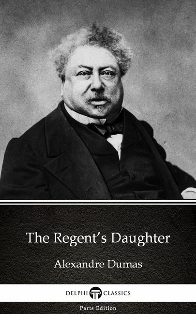 The Regent's Daughter by Alexandre Dumas (Illustrated) main product photo