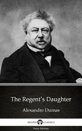 The Regent's Daughter by Alexandre Dumas (Illustrated)