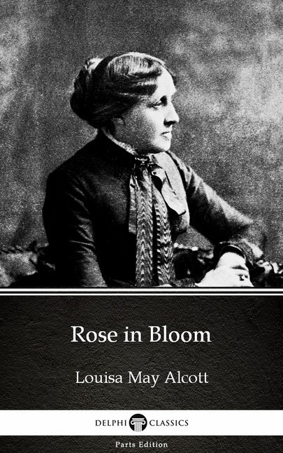 Rose in Bloom by Louisa May Alcott (Illustrated) main product photo