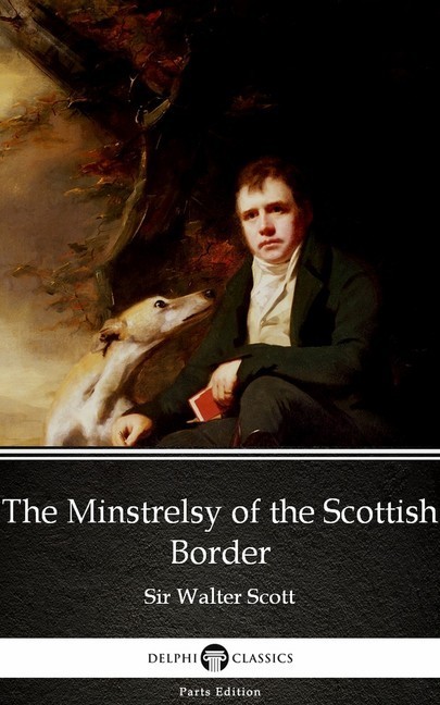 The Minstrelsy of the Scottish Border by Sir Walter Scott (Illustrated) main product photo