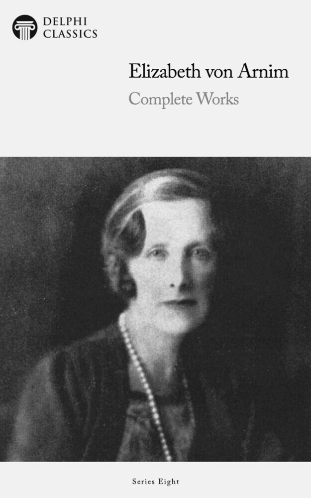 Delphi Complete Works of Elizabeth von Arnim (Illustrated) main product photo
