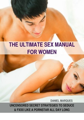 The Ultimate Sex Manual for Women