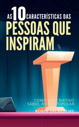 As 10 Características das Pessoas Que Inspiram