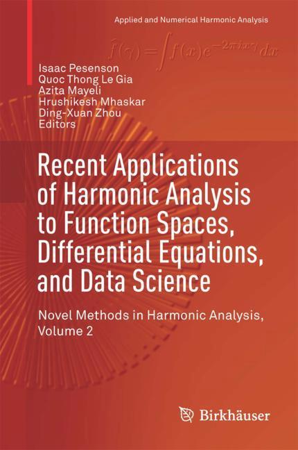 Recent Applications of Harmonic Analysis to Function Spaces, Differential Equations, and Data Science main product photo