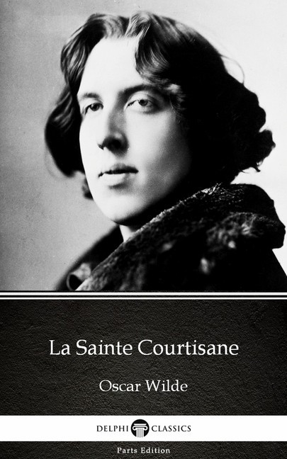 La Sainte Courtisane by Oscar Wilde (Illustrated) main product photo