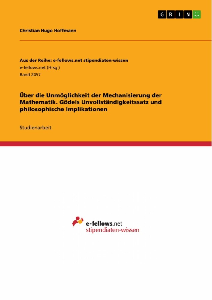 Über die Unmöglichkeit der Mechanisierung der Mathematik. Gödels Unvollständigkeitssatz und philosophische Implikationen main product photo