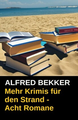 Mehr Krimis für den Strand - Acht Romane