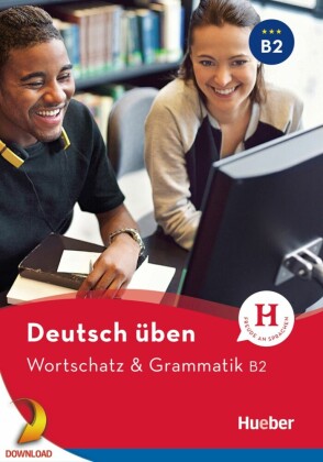 Wortschatz & Grammatik B2