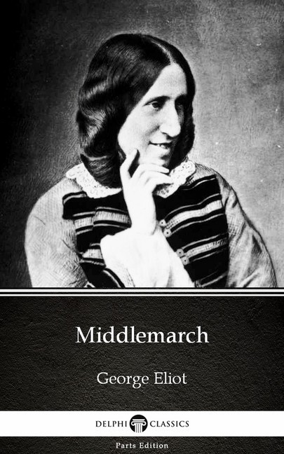 Middlemarch by George Eliot - Delphi Classics (Illustrated) main product photo