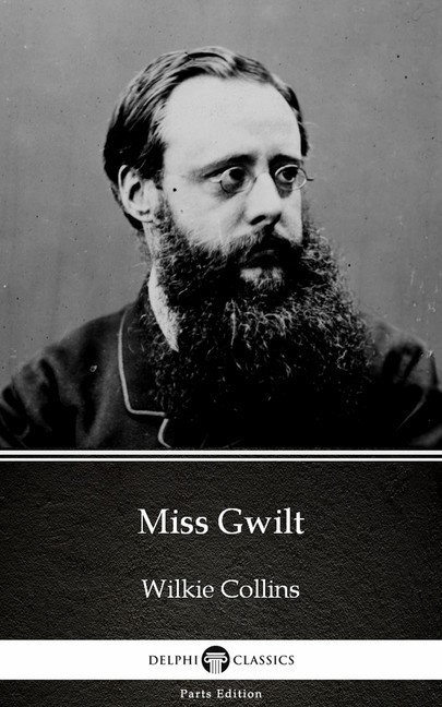 Miss Gwilt by Wilkie Collins - Delphi Classics (Illustrated) main product photo
