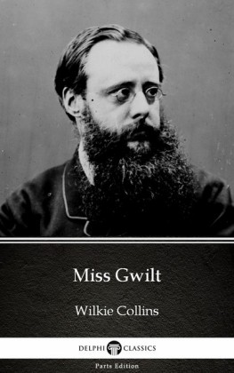 Miss Gwilt by Wilkie Collins - Delphi Classics (Illustrated)