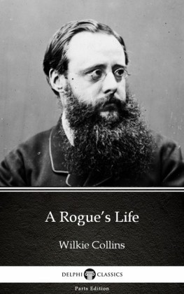 A Rogue's Life by Wilkie Collins - Delphi Classics (Illustrated)