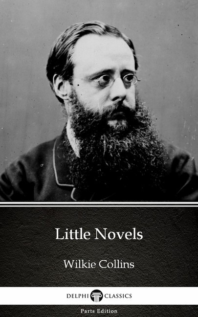 Little Novels by Wilkie Collins - Delphi Classics (Illustrated) main product photo