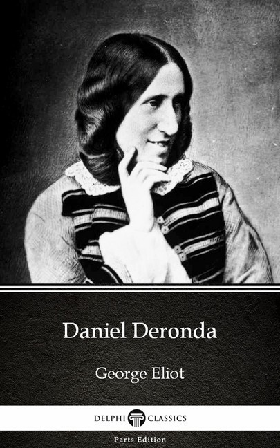 Daniel Deronda by George Eliot - Delphi Classics (Illustrated) main product photo