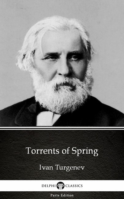 Torrents of Spring by Ivan Turgenev - Delphi Classics (Illustrated) main product photo