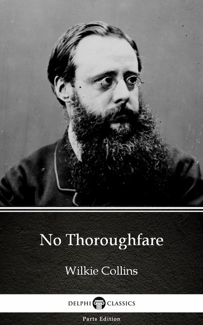 No Thoroughfare by Wilkie Collins - Delphi Classics (Illustrated) main product photo