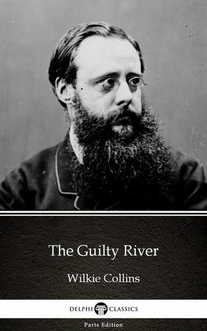 The Guilty River by Wilkie Collins - Delphi Classics (Illustrated) main product photo