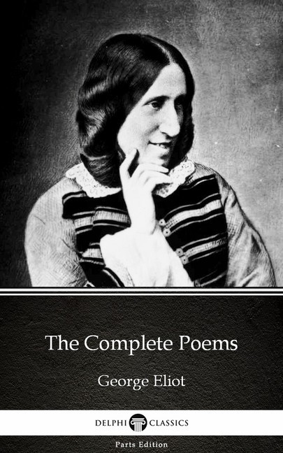 The Complete Poems by George Eliot - Delphi Classics (Illustrated) main product photo