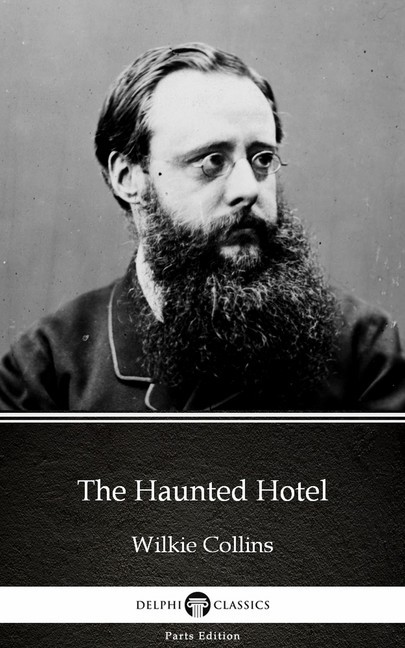 The Haunted Hotel by Wilkie Collins - Delphi Classics (Illustrated) main product photo