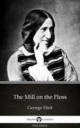 The Mill on the Floss by George Eliot - Delphi Classics (Illustrated)