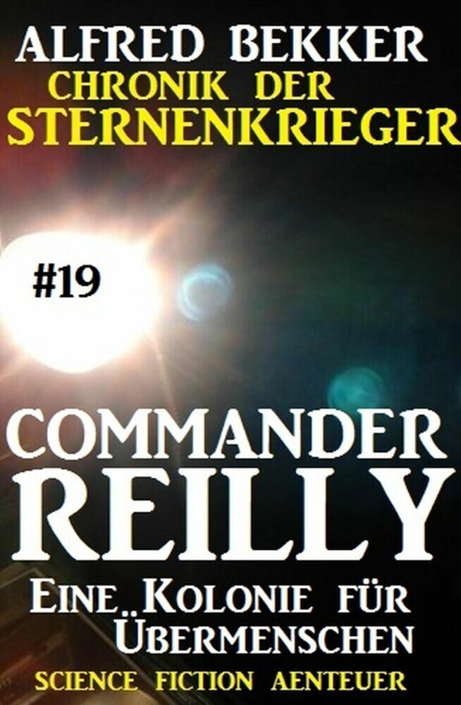 Commander Reilly #19: Eine Kolonie für Übermenschen: Chronik der Sternenkrieger main product photo