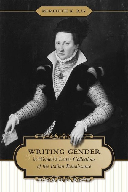Writing Gender in Women's Letter Collections of the Italian Renaissance main product photo