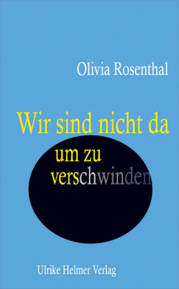 Wir sind nicht da, um zu verschwinden