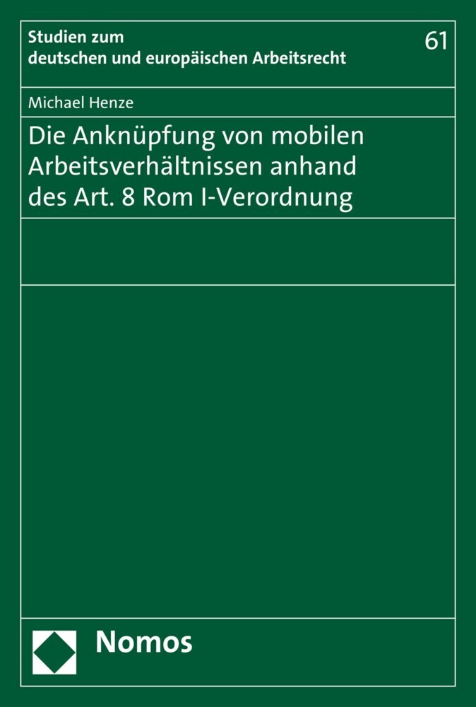 Die Anknüpfung von mobilen Arbeitsverhältnissen anhand des Art. 8 Rom I-Verordnung main product photo