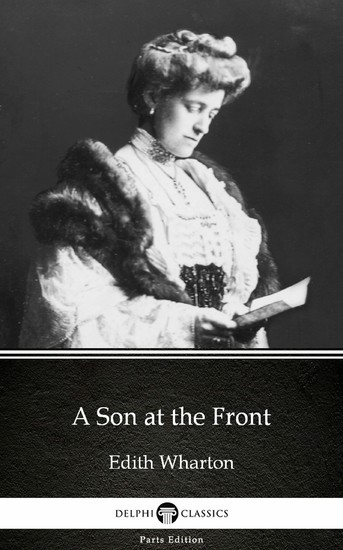 A Son at the Front by Edith Wharton - Delphi Classics (Illustrated) main product photo